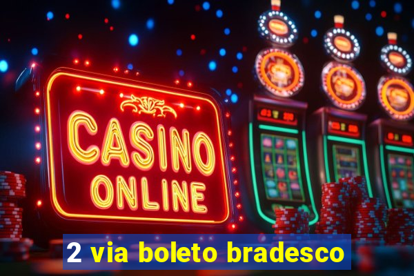 2 via boleto bradesco